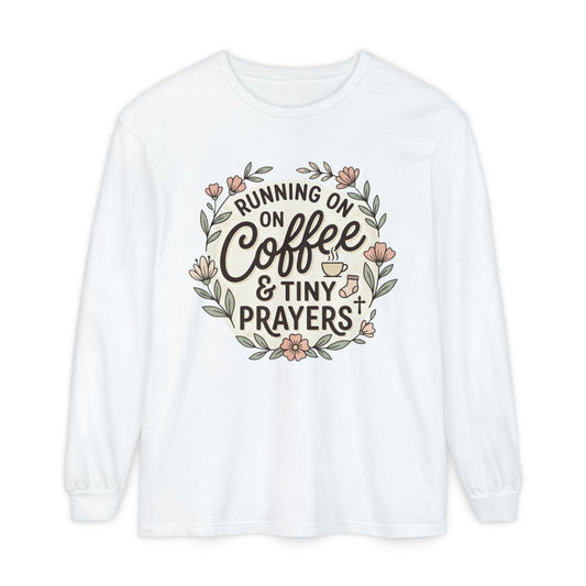 Long Sleeve Tee — "Running on Coffee & Tiny Prayers" Floral Podcast Shirt