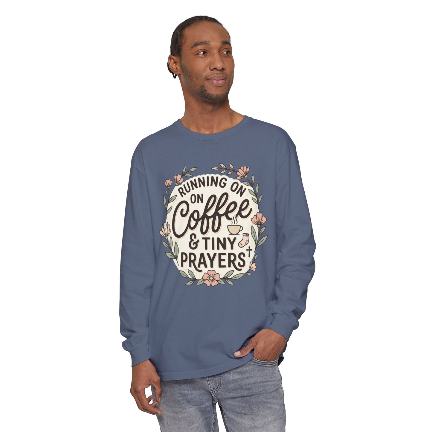 Long Sleeve Tee — "Running on Coffee & Tiny Prayers" Floral Podcast Shirt