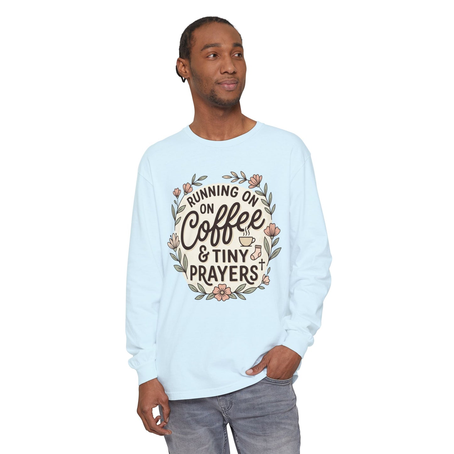Long Sleeve Tee — "Running on Coffee & Tiny Prayers" Floral Podcast Shirt