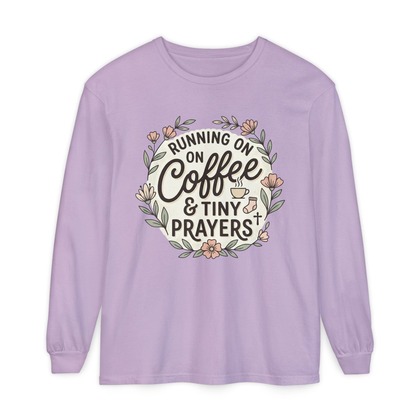 Long Sleeve Tee — "Running on Coffee & Tiny Prayers" Floral Podcast Shirt